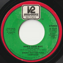 Load image into Gallery viewer, Ebony Rhythm Funk Campaign - How's Your Wife (And My Child) / Oh Baby (7 inch Record / Used)