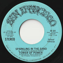 Load image into Gallery viewer, Tower Of Power - Sparkling In The Sand (Mono) / (Stereo) (7 inch Record / Used)