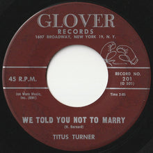 画像をギャラリービューアに読み込む, Titus Turner - We Told You Not To Marry / Taking Care Of Business (7 inch Record / Used)