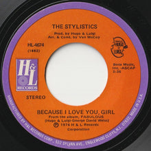 画像をギャラリービューアに読み込む, Stylistics - Because I Love You Girl / You Are (7 inch Record / Used)