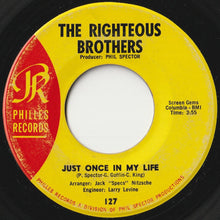 Load image into Gallery viewer, Righteous Brothers - Just Once In My Life / The Blues (7 inch Record / Used)