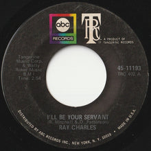 Load image into Gallery viewer, Ray Charles - I'll Be Your Servant / I Didn't Know What Time It Was (7 inch Record / Used)