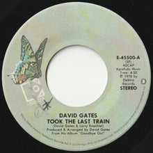 Load image into Gallery viewer, David Gates - Took The Last Train / Ann (7 inch Record / Used)