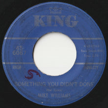 画像をギャラリービューアに読み込む, Mike Williams - Something You Didn't Done / You Don't Want Me Around (7 inch Record / Used)