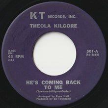 画像をギャラリービューアに読み込む, Theola Kilgore - He's Coming Back To Me / I'll Keep Trying (7 inch Record / Used)