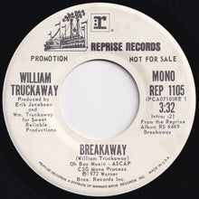 Load image into Gallery viewer, William Truckaway - Breakaway (Mono) / (Stereo) (7 inch Record / Used)