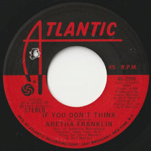 画像をギャラリービューアに読み込む, Aretha Franklin - If You Don't Think / Until You Come Back To Me (That's What I'm Gonna Do) (7 inch Record / Used)
