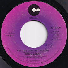 Load image into Gallery viewer, Sister Sledge - He's The Greatest Dancer / Somebody Loves Me (7 inch Record / Used)