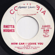 Load image into Gallery viewer, Rhetta Hughes - The Best Thing You Ever Had / How Can I Leave You (7 inch Record / Used)