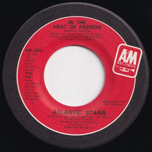 画像をギャラリービューアに読み込む, Atlantic Starr - In The Heat Of Passion (Remixed Version) / Same (7 inch Record / Used)