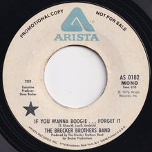 Load image into Gallery viewer, Brecker Brothers Band - If You Wanna Boogie... Forget It (Mono) / (Stereo) (7 inch Record / Used)