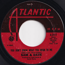 Load image into Gallery viewer, Sam & Dave - You Don't Know What You Mean To Me / This Is Your World (7 inch Record / Used)