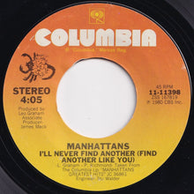 Load image into Gallery viewer, Manhattans - I'll Never Find Another (Find Another Like You) / Rendezvous (7 inch Record / Used)