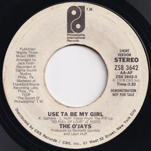 画像をギャラリービューアに読み込む, O'Jays - Use Ta Be My Girl (Short Version) / (Long Version) (7 inch Record / Used)
