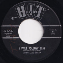 画像をギャラリービューアに読み込む, Connie And Clara / Herbert Hunter - I Will Follow Him / Take These Chains From My Heart (7 inch Record / Used)