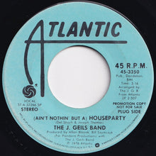 画像をギャラリービューアに読み込む, J. Geils Band - (Ain't Nothin' But A) Houseparty / Give It To Me (7 inch Record / Used)