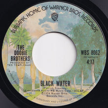 画像をギャラリービューアに読み込む, Doobie Brothers - Black Water / Song To See You Through (7 inch Record / Used)