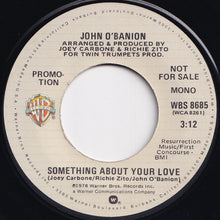 画像をギャラリービューアに読み込む, John O'Banion - Something About Your Love (Mono) / (Stereo) (7 inch Record / Used)