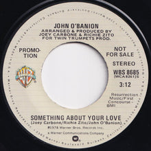 画像をギャラリービューアに読み込む, John O'Banion - Something About Your Love (Mono) / (Stereo) (7 inch Record / Used)