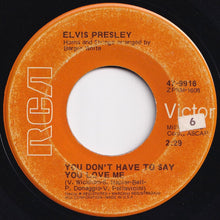 画像をギャラリービューアに読み込む, Elvis Presley - You Don't Have To Say You Love Me / Patch It Up (7 inch Record / Used)