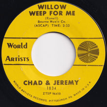 画像をギャラリービューアに読み込む, Chad & Jeremy - Willow Weep For Me / If She Was Mine (7 inch Record / Used)