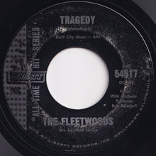 Load image into Gallery viewer, Fleetwoods - Tragedy / (He's) The Great Imposter (7 inch Record / Used)