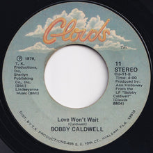 Load image into Gallery viewer, Bobby Caldwell - What You Won't Do For Love / Love Won't Wait (7 inch Record / Used)