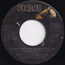 Load image into Gallery viewer, Daryl Hall & John Oates - Do What You Want, Be What You Are / You'll Never Learn (7 inch Record / Used)
