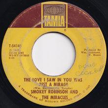 Load image into Gallery viewer, Smokey Robinson And The Miracles - The Love I Saw In You Was Just A Mirage / Come Spy With Me (7 inch Record / Used)