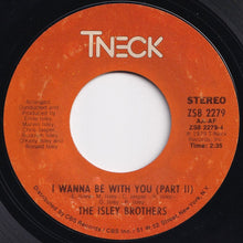 Load image into Gallery viewer, Isley Brothers - I Wanna Be With You (Part 1) / (Part 2) (7 inch Record / Used)