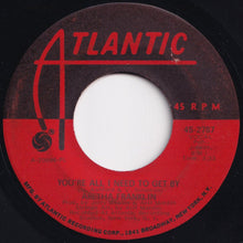 Load image into Gallery viewer, Aretha Franklin - You're All I Need To Get By / Pullin' (7 inch Record / Used)
