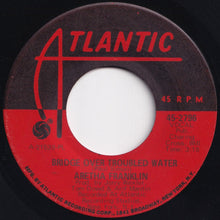 Load image into Gallery viewer, Aretha Franklin - Bridge Over Troubled Water / Brand New Me (7 inch Record / Used)
