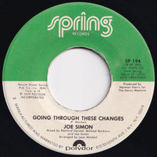 Load image into Gallery viewer, Joe Simon - Going Through These Changes / I Can't Stand A Liar (7 inch Record / Used)
