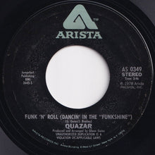 Load image into Gallery viewer, Quazar - Funk 'n' Roll (Dancin' In The "Funkshine") / Savin' My Love For A Rainy Day (7 inch Record / Used)