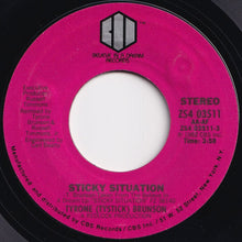 Load image into Gallery viewer, Tyrone (Tystick) Brunson - Sticky Situation / (Instrumental) (7 inch Record / Used)