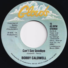 画像をギャラリービューアに読み込む, Bobby Caldwell - Can't Say Goodbye / Down For The Third Time (7 inch Record / Used)