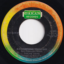 Load image into Gallery viewer, Tyrone Davis - Is It Something You've Got / Undying Love (7 inch Record / Used)