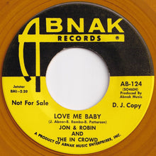 Load image into Gallery viewer, Jon & Robin And The In Crowd - I Want Some More / Love Me Baby (7 inch Record / Used)