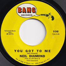 Load image into Gallery viewer, Neil Diamond - You Got To Me / Someday Baby (7 inch Record / Used)