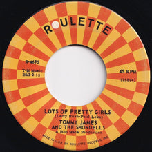 Load image into Gallery viewer, Tommy James And The Shondells - Say I Am (What I Am) / Lots Of Pretty Girls (7 inch Record / Used)