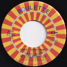 Load image into Gallery viewer, Tommy James And The Shondells - Sweet Cherry Wine / Breakaway (7 inch Record / Used)