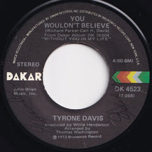画像をギャラリービューアに読み込む, Tyrone Davis - There It Is / You Wouldn't Believe (7 inch Record / Used)