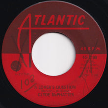 画像をギャラリービューアに読み込む, Clyde McPhatter - A Lover's Question / I Can't Stand Up Alone (7 inch Record / Used)