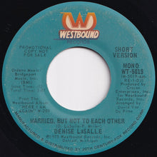 画像をギャラリービューアに読み込む, Denise LaSalle - Married, But Not To Each Other (Mono) / (Stereo) (7 inch Record / Used)