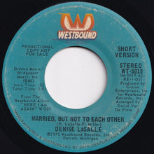画像をギャラリービューアに読み込む, Denise LaSalle - Married, But Not To Each Other (Mono) / (Stereo) (7 inch Record / Used)