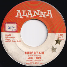 Load image into Gallery viewer, Scott Free - You're My Girl / Love's Lost (7 inch Record / Used)