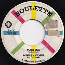 画像をギャラリービューアに読み込む, Ronnie Hawkins - Mary Lou / Need Your Lovin' (Oh So Bad) (7 inch Record / Used)