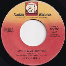 Load image into Gallery viewer, L. V. Johnson - One In A Million You / Steal Away (7 inch Record / Used)