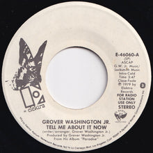 Load image into Gallery viewer, Grover Washington Jr. - Tell Me About It Now (Mono) / (Stereo) (7 inch Record / Used)