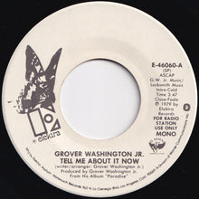 Load image into Gallery viewer, Grover Washington Jr. - Tell Me About It Now (Mono) / (Stereo) (7 inch Record / Used)